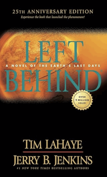 Left Behind, by Tim LeHaye and Jerry Jenkins